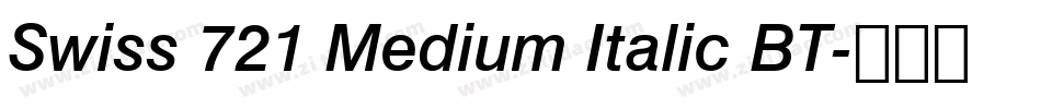 Swiss 721 Medium Italic BT字体转换